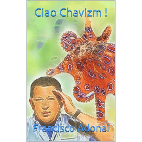Ciao Chavizm ! Audiolibro Por Francisco Adonai arte de portada