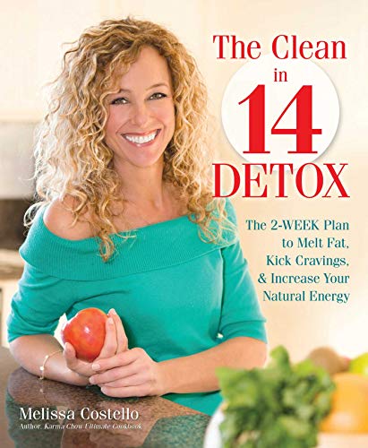The Clean in 14 Detox: The 2-Week Plan to Melt Fat, Kick Cravings, and Increase Your Natural Energy by [Melissa Costello]