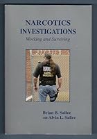 Narcotics Investigations: Working and Surviving 1578790417 Book Cover
