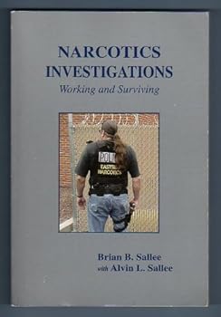 Hardcover Narcotics Investigations: Working and Surviving Book