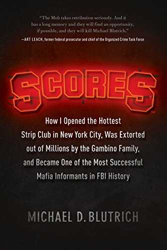 Amazon Com Scores How I Opened The Hottest Strip Club In New York City Was Extorted Out Of Millions By The Gambino Family And Became One Of The Most Successful Mafia Informants In Amazon Com Scores How I Opened The Hottest Strip Club In New York City Was Extorted Out Of Millions By The Gambino Family And Became One Of The Most Successful Mafia Informants In