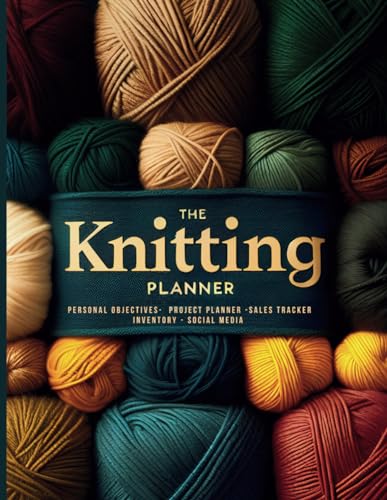 The Knitting Planner: Ultimate Project Organizer Notebook Journal- 63 Projects (Dual-page layout): Inventory log book ( Yarn Stash and more) , Sales Tracker, and Social Media Included