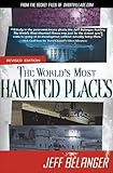 The World's Most Haunted Places: From the Secret Files of Ghostvillage.com