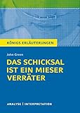  Königs Erläuterungen: Das Schicksal ist ein mieser Verräter von John Green: Textanalyse und Interpretation mit ausführlicher Inhaltsangabe und Abituraufgaben mit Lösungen