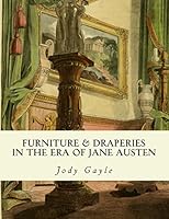 Furniture and Draperies in the Era of Jane Austen: Ackermann's Repository of Arts 0988400170 Book Cover