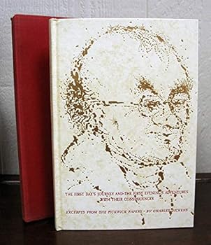 Hardcover The FIRST DAY'S JOURNEY And The FIRST EVENING'S ADVENTURES With THEIR CONSEQUENCES. Excerpts from the Pickwick Papers. Book