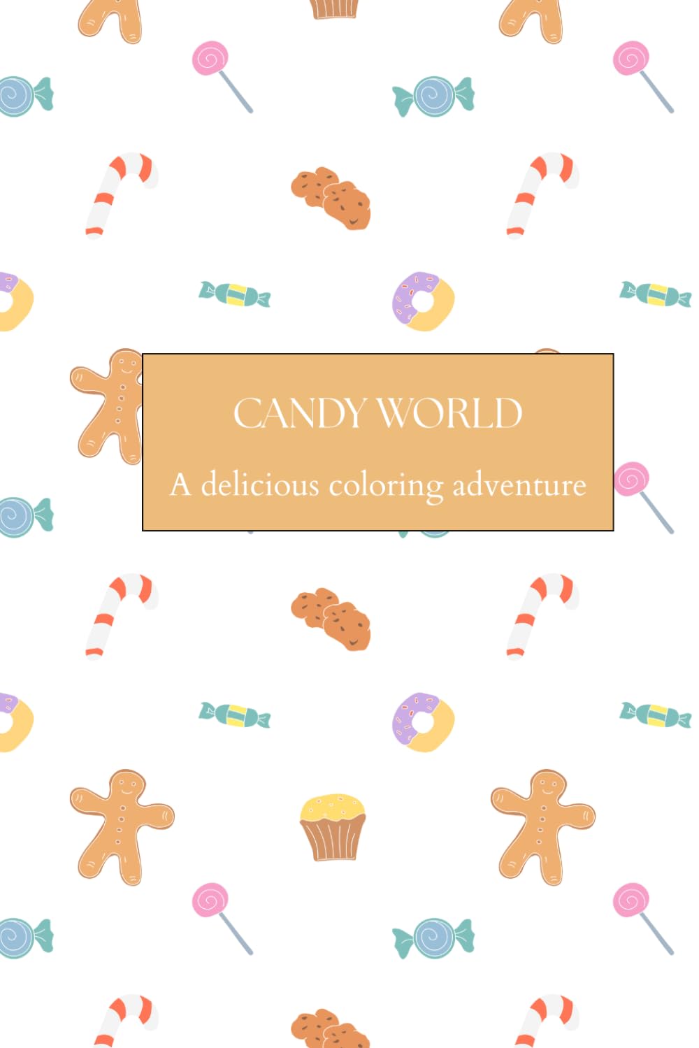 Candy World: A delicious coloring adventure