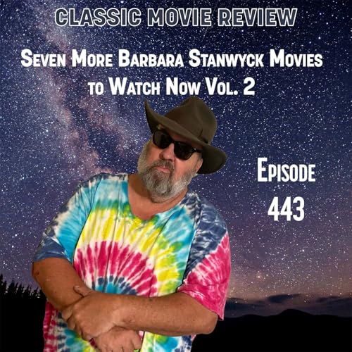 Seven More Barbara Stanwyck Movies to Watch Now Vol. 2