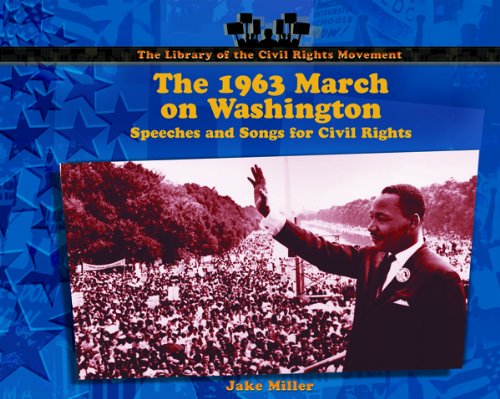 The 1963 March on Washington: Speeches and Songs for Civil Rights (Library of the Civil Rights Movement)      Library Binding – December 30, 2003