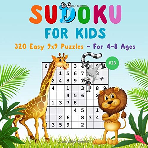 Sudoku for Kids: 320 Easy 9x9 Sudoku Puzzles with Solutions for Kids Ages 4-8. Improve Logic Skills of Your Kids. (Volume 23)