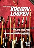  Kreativ loopen.: Sehen - Hören - Verstehen - Spielen. Lerne wie man richtig „loopt“. Für Anfänger und Fortgeschrittene. Notenausgabe und Theorieheft zur gleichnamigen DVD (elm 8029)