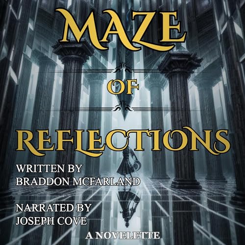 Maze of Reflections by Braddon McFarland episode artwork