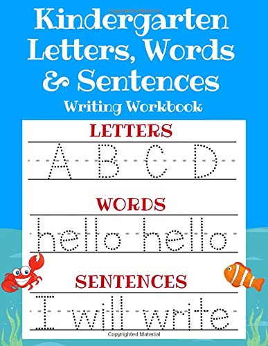 Kindergarten Letters, Words & Sentences Writing Workbook: Kindergarten Homeschool Curriculum Scholas Kindergarten Letters, Words & Sentences Writing Workbook: Kindergarten Homeschool Curriculum Scholas