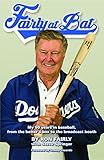 Fairly at Bat: My 50 years in baseball, from the batter's box to the broadcast booth