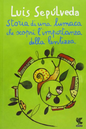 9788823505032 Storia di una lumaca che scoprì l'importanza della lentezza