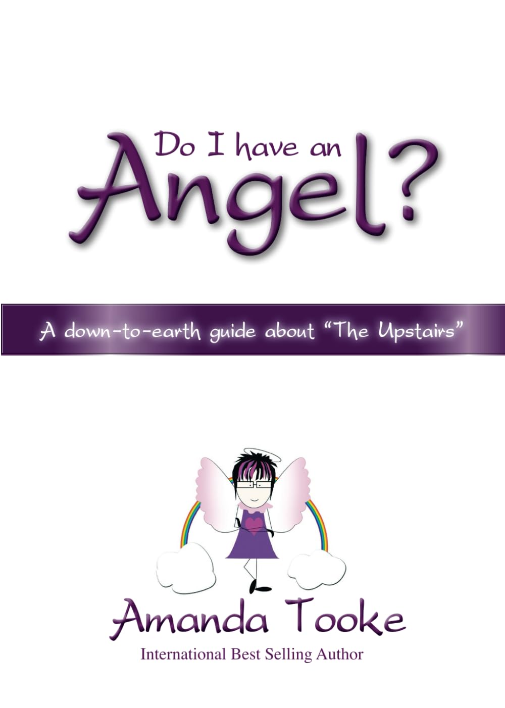 Do I have an Angel?: A down to earth guide to "The Upstairs"