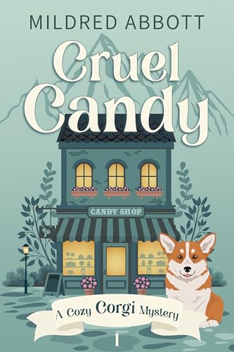 Cruel Candy (Cozy Corgi Mysteries Book 1)