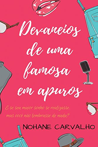 Devaneios De Uma Famosa Em Apuros