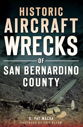 Historic Aircraft Wrecks of San Bernardino County (Disaster)