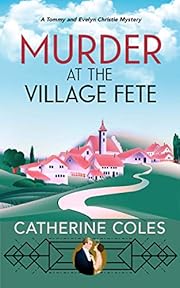 Murder at the Village Fete : A 1920s cozy mystery (A Tommy & Evelyn Christie Mystery Book 2)