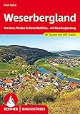  Weserbergland: Von Hann. Münden bis Porta Westfalica – mit Weserberglandweg. 66 Touren. Mit GPS-Tracks (Rother Wanderführer)