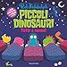 Piccoli Dinosauri. Tutti A Nanna! Ediz. A Colori - 3