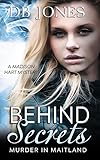 Behind Secrets: Murder in Maitland (Madison Hart Mysteries)