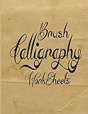  Brush Calligraphy Worksheets: Practice Papers for Hand Lettering with Slant Angle Lined Pages for Starter & Advance Artist