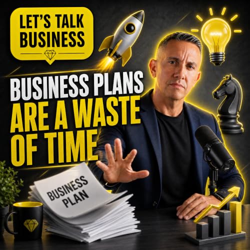 Why Most Business Plans Are a Waste of Time I Let's talk Business