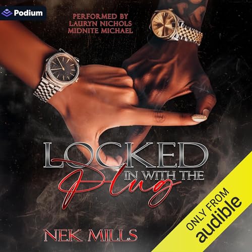 Locked in with the Plug Audiobook By Nek Mills cover art