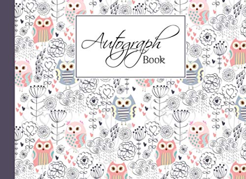 Autograph Book: Owl and Flowers Autograph Book for Adults & Kids, 150 Blank Pages, Starlight Design, Keepsake, Memory Book, Size 8.25" x 6"