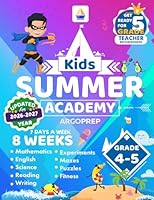 Kids Summer Academy by ArgoPrep - Grades 4-5: 12 Weeks of Math, Reading, Science, Logic, Fitness and Yoga | Online Access Included | Prevent Summer Learning Loss 1946755710 Book Cover
