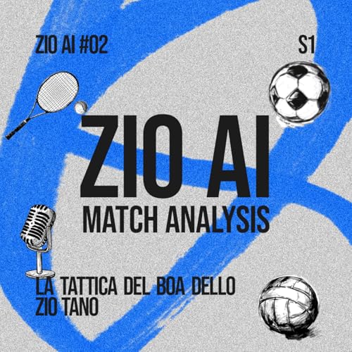 Zio AI #02 | La tattica del boa dello Zio Tano