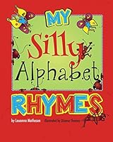 My Silly Alphabet Rhymes 151433576X Book Cover