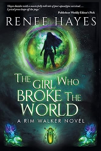 The Girl Who Broke The World: Book One - Publishers Weekly Editor's Pick (Rim Walker Novels) #TOP15