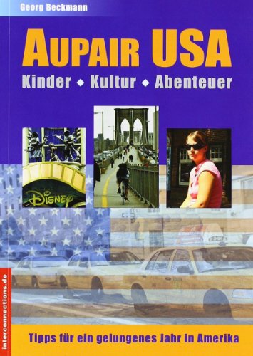 Aupair USA: Kinder, Kultur, Abenteuer (Jobs, Praktika, Studium)