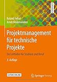 roland frey die fallers  Projektmanagement f?r technische Projekte: Ein Leitfaden f?r Studium und Beruf by Roland Felkai(2015-12-16)