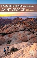 Favorite Hikes in and Around Saint George 1954040083 Book Cover