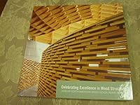 Celebrating Excellence in Wood Structures 2008 - 09 North American Wood design Award Winners 0978321324 Book Cover
