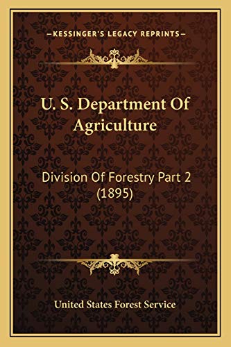 U. S. Department Of Agriculture: Division Of Forestry Part 2 (1895)