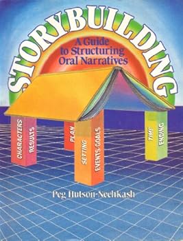 Paperback Storybuilding: A Guide to Structuring Oral Narratives Book