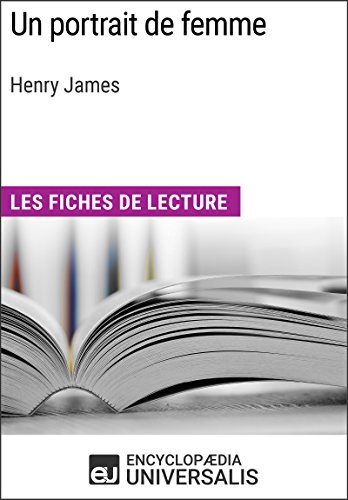 Un portrait de femme d'Henry James: Les Fiches de lecture d'Universalis PDF Ebook En Ligne