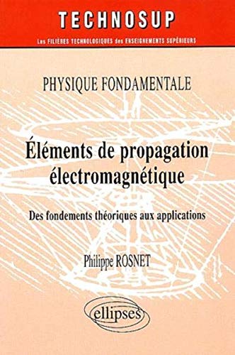 Télécharger Eléments de propagation électromagnétique : Physique fondamentale Livre eBook France