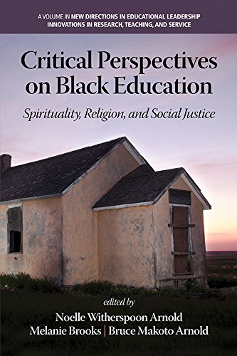 Critical Perspectives on Black Education: Spirituality, Religion and Social Justice (New Directions in Educational Leadership: Innovations in Scholarship, Teaching, and Service)