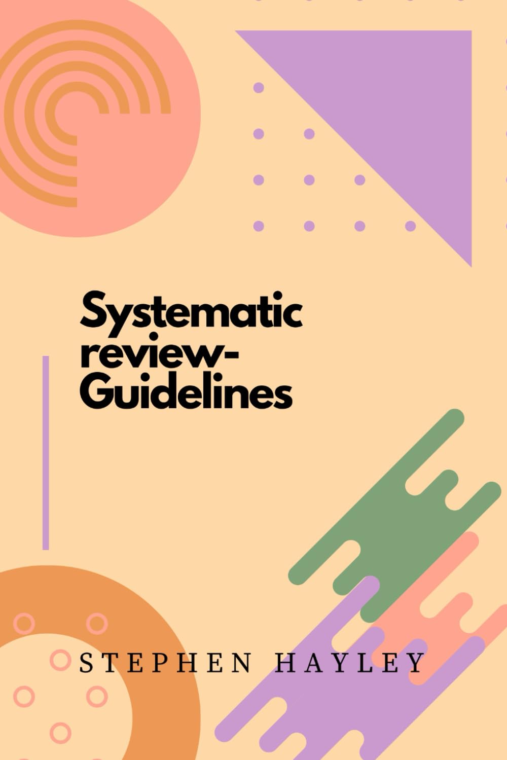 Systematic Review- Guidelines: Systematic Literature Review- In-depth guidelines