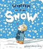 Winter Is for Snow