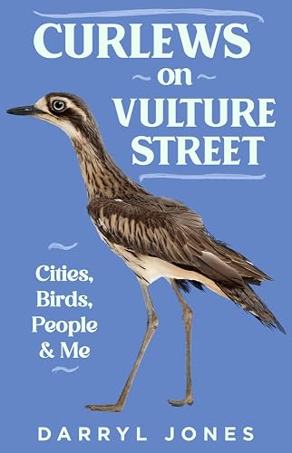Curlews on Vulture Street: Cities, Birds, People and Me
