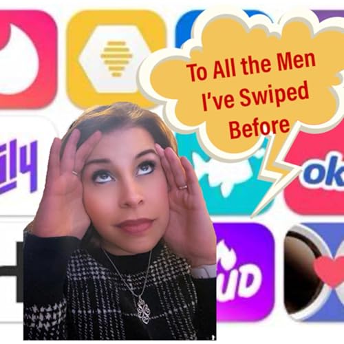 To All the Men I&rsquo;ve Swiped Before Podcast Por SwipedOut arte de portada
