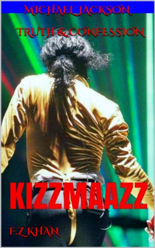 KIZZMAAZZ: KIZZMAAZZ (MICHAEL JACKSON TRUTH & CONFESSION Book 4)