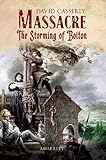 The Massacre: The Storming of Bolton